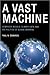 A Vast Machine: Computer Models, Climate Data, and the Politics of Global Warming