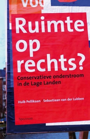 Ruimte op rechts? Conservatieve onderstroom in de Lage Landen (Paperback)