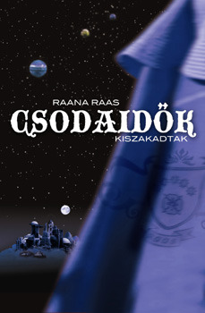 Kiszakadtak (Csodaidők, #2)