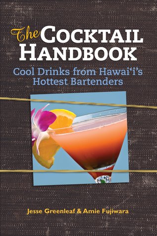 The Cocktail Handbook: Cool Drinks from Hawaii's Hottest Bartenders (Paperback)