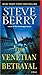 The Venetian Betrayal (Cotton Malone, #3)
