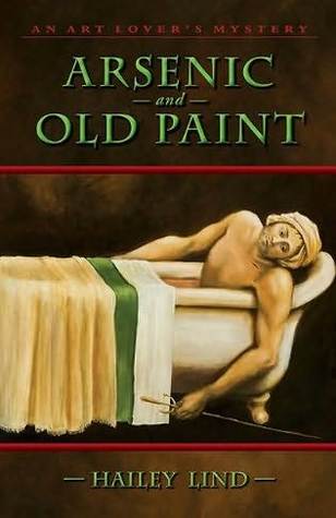Arsenic and Old Paint (An Art Lover's Mystery, #4)