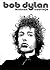 Bob Dylan - Ikuinen vaeltaja