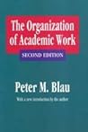 The Organization of Academic Work (Foundations of Higher Education)