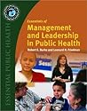 Essentials of Management and Leadership in Public Health: . (Essential Public Health) Essentials of Management and Leadership in Public Health: . (Essential Public Health)