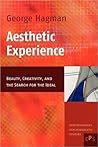 Aesthetic Experience: Beauty, Creativity, and the Search for the Ideal (Contemporary Psychoanalytic Studies, 5)