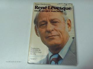 René Lévesque ou le projet inachevé (Hardcover)