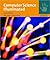 COMPUTER SCIENCE ILLUMINATED 2E: .