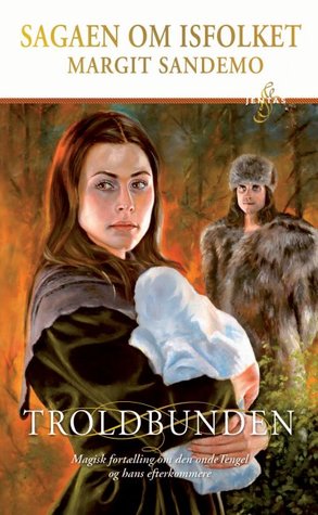 Trollbundet Sagaen Om Isfolket 1 By Margit Sandemo