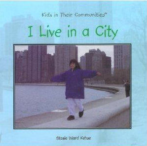 I Live in a City (Kids in Their Communities)