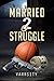 Married 2 Struggle