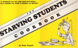 The Starving Students Cookbook ~ E Z Cookin' for the College Student who's short on time & short on money