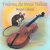 Frederico, the Mouse Violinist by Mayra Calvani