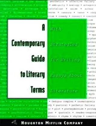 A Contemporary Guide to Literary Terms: With Strategies for Writing Essays About Literature