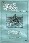 Una Vida con Propósito: Serie Para Grupos Pequeños: 4 - Discipulado