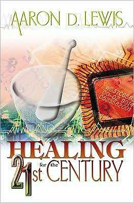 Healing for the 21st Century (Paperback)