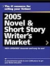 2005 Novel & Short Story Writer's Market (Novel and Short Story Writer's Market) 2005 Novel & Short Story Writer's Market (Novel and Short Story Writer's Market)