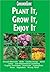 Plant It, Grow It, Enjoy It