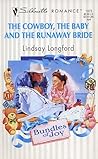 The Cowboy, the Baby and the Runaway Bride by Lindsay Longford