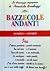 Bazzecole andanti