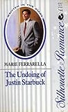 The Undoing of Justin Starbuck by Marie Ferrarella The Undoing of Justin Starbuck by Marie Ferrarella