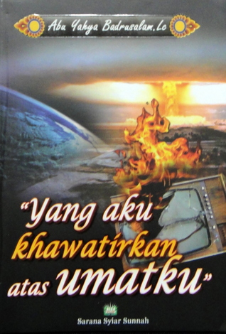 Yang Aku Khawatirkan Atas Umatku