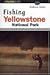 Fishing Yellowstone National Park by Richard  Parks
