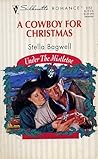 A Cowboy For Christmas by Stella Bagwell