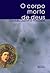 O corpo morto de deus by Giselda Laporta Nicolelis O corpo morto de deus by Giselda Laporta Nicolelis