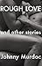 Rough Love