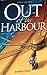 Out of the Harbour: A Young...