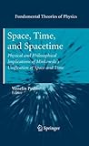 Space, Time, and Spacetime: Physical and Philosophical Implications of Minkowski's Unification of Space and Time (Fundamental Theories of Physics, 167)