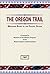 Oregon Trail: The Missouri River to the Pacific Ocean (American Guide Series)