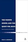 The Fourth Gospel And the Quest for Jesus: Modern Foundations Reconsidered (Library of New Testament Studies)