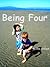 Being Four