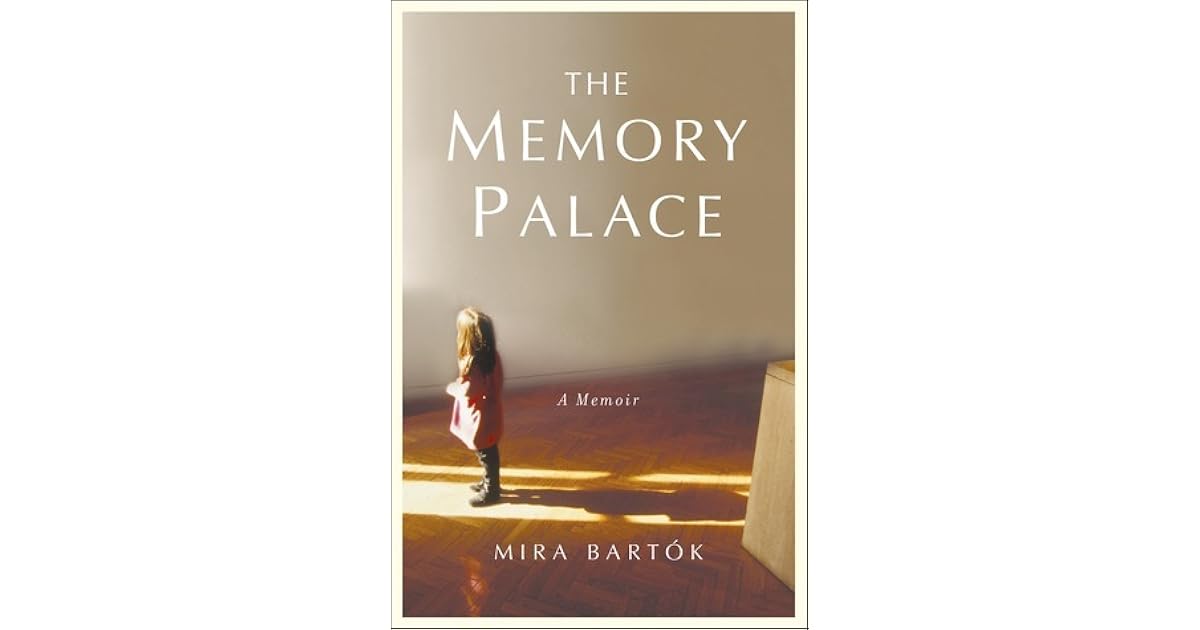 The Memory Palace A Memoir by Mira Bartok