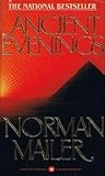 Ancient Evenings by Norman Mailer