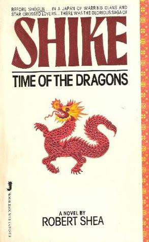 Time of the Dragons (Shike 1)