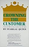 Crowning the Customer by Feargal Quinn