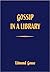 Gossip in a Library