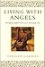 Living With Angels: Bringing Angels into Your Everyday Life