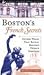 Boston's French Secrets: Guided Walks That Reveal Boston's French Heritage (Images from the Past)