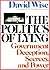 The Politics of Lying: Government Deception, Secrecy and Power