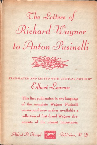 The Letters of Richard Wagner to Anton Pusinelli (Hardcover)