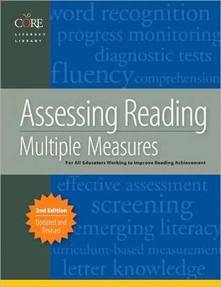Assessing Reading: Multiple Measures for All Educators Working to Improve Reading Achievement (Spiral-bound)