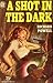 A Shot In The Dark by Richard Pitts Powell