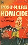 Post-Mark Homicide Post-Mark Homicide