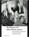 Boutiques and Other Retail Spaces: The Architecture of Seduction Boutiques and Other Retail Spaces: The Architecture of Seduction