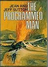 The Programmed Man The Programmed Man