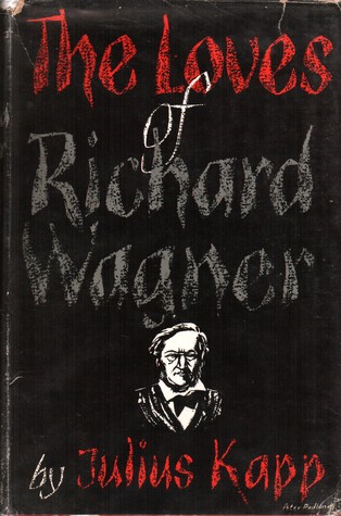 The Loves of Richard Wagner (Hardcover)